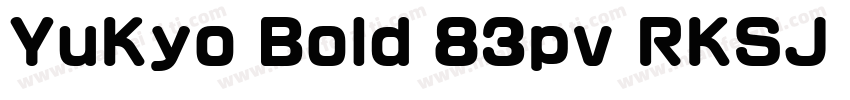 YuKyo Bold 83pv RKSJ H字体转换